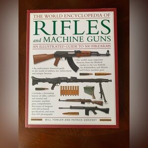 The World Encyclopedia of Rifles and Machine Guns Book